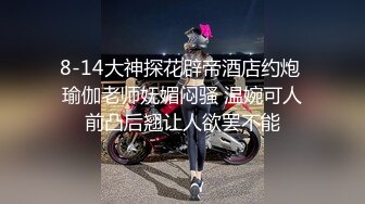 【新片速遞】 青春美眉深喉吃鸡啪啪 被大洋吊一字马无套操骚穴 再原始爆小菊花 内射 