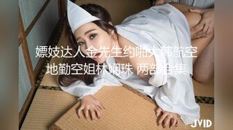 宾馆激情口爆女友，好B都被狗操了。最后冲击射在小美女嘴里