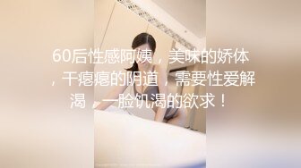 高颜值女炮友J，口活需要调教，最后操到高潮