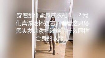 大哥很猛衣服不脱直接操起来~边干边脱就是省时间