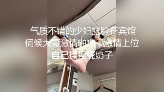 18清纯嫩妹小男友没在家，独自诱惑大秀，撩起衣服揉奶子，特写肥穴掰开，我掰开你们要进来吗，浴室洗澡湿身