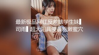 寻花偷拍系列-男主约了个高颜值大奶美女啪啪…